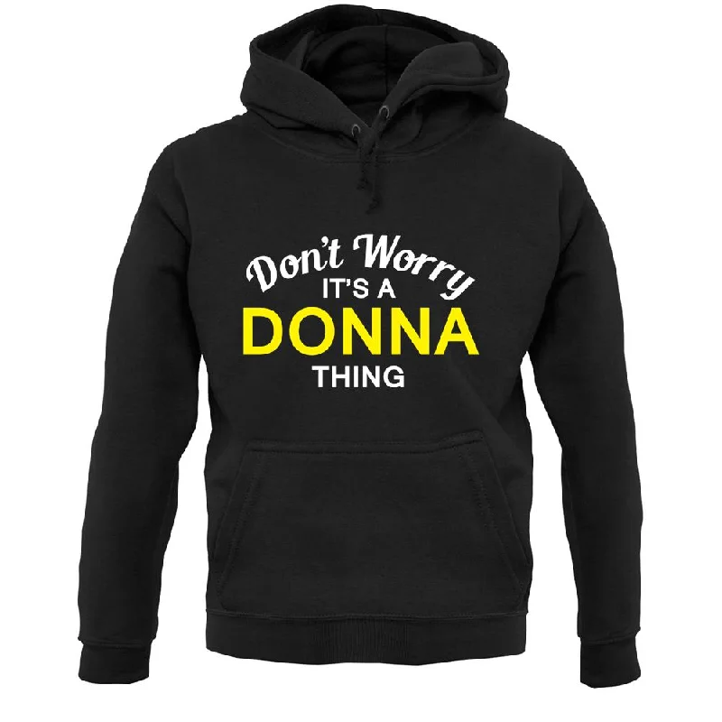 Don't Worry It's a DONNA Thing! Unisex Hoodie Hoodie with Reflective Safety Nightwear Don't Worry It's a DONNA Thing! Unisex Hoodie Hoodie with Reflective Safety Nightwear