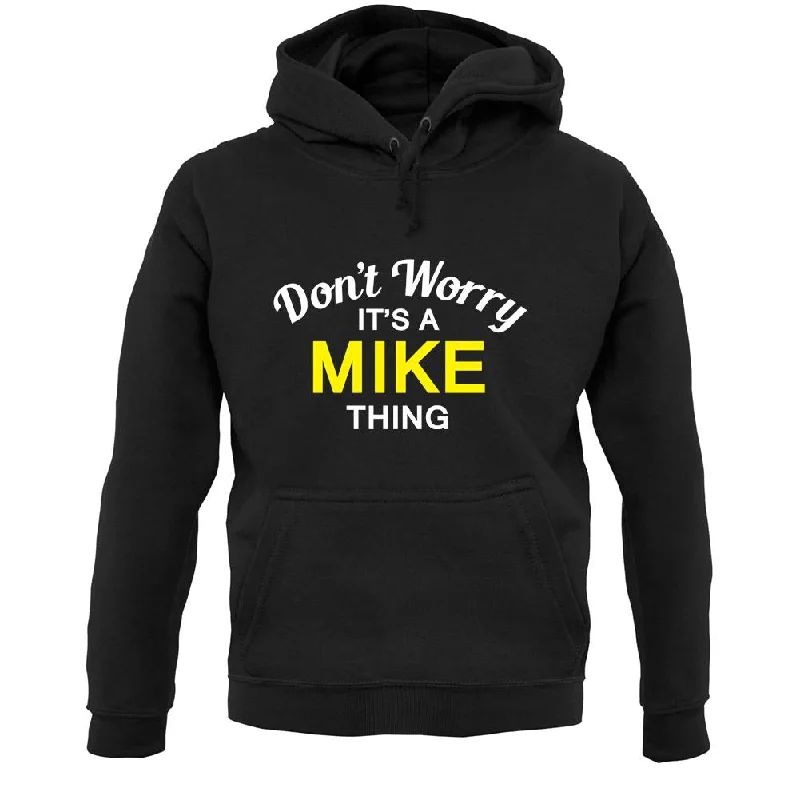 Don't Worry It's a MIKE Thing! Unisex Hoodie Hoodie with Rolled Sleeves Casual Relaxed