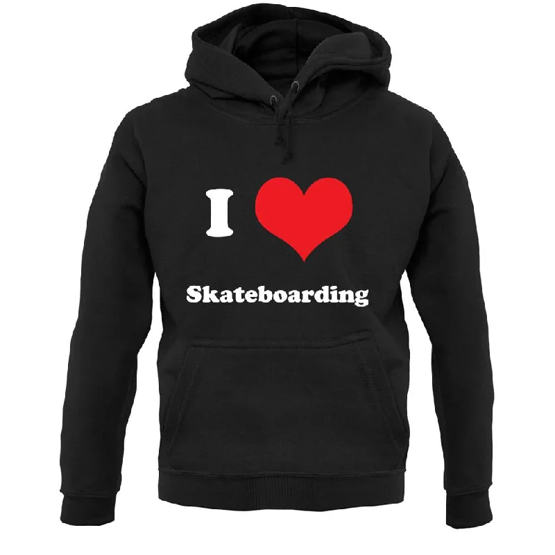 I Love Skateboarding Unisex Hoodie Hoodie with Set-In Sleeves Structured Classic