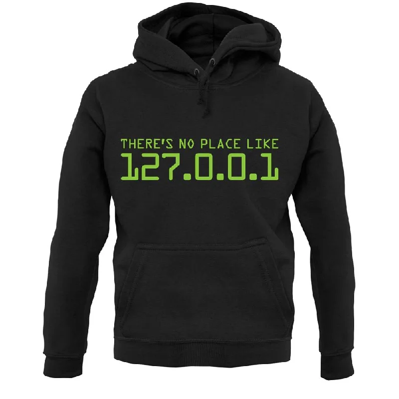 There's No Place Like 127.0.0.1 Unisex Hoodie Hoodie with Toggle Buttons Decorative Unique